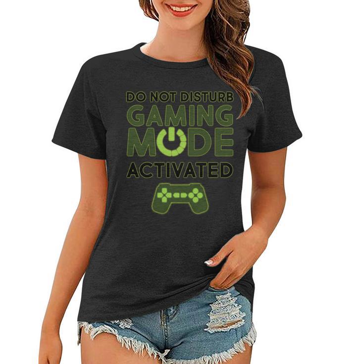 Do Not Disturb Gaming Mode Activated Tshirt Women T-shirt