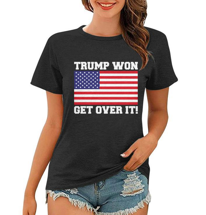 Donald Trump Won Get Over It Usa Flag 45Th President Women T-shirt