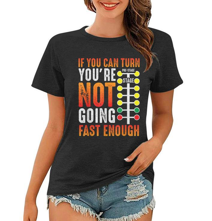 Dragster Saying Race Car Driver Skill Drag Racing Women T-shirt