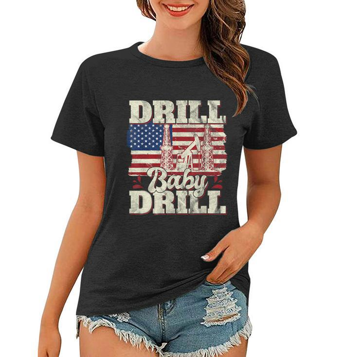 Drill Baby Drill American Flag Oilrig Oilfield Trash Women T-shirt