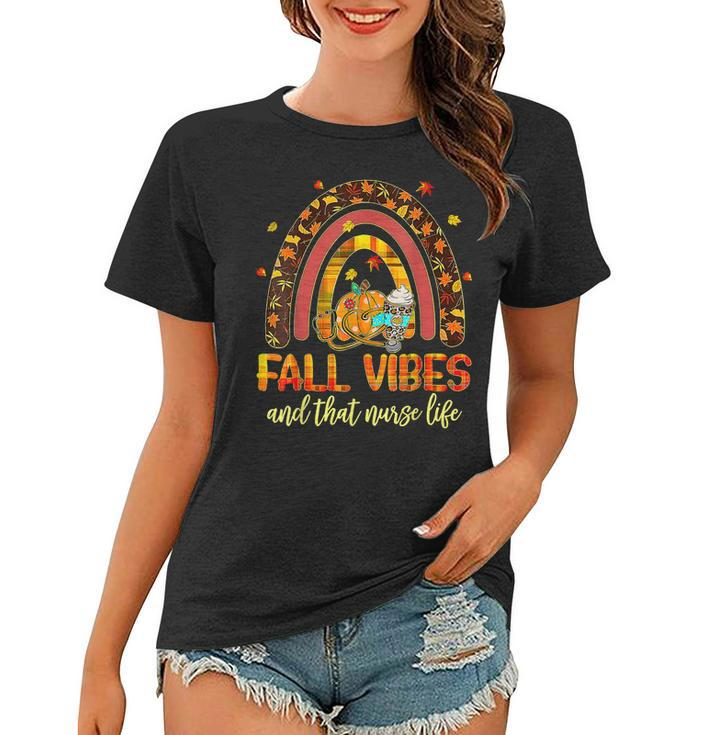 Fall Vibes That Nurse Life Nurse Fall Season Autumn Season  Women T-shirt