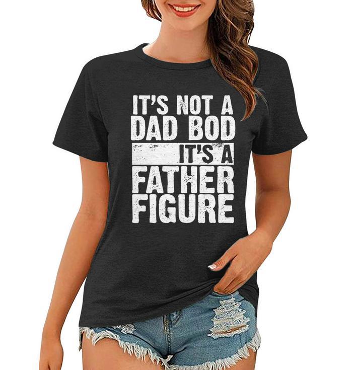 Father Figure Dad Bod Funny Meme Tshirt Women T-shirt