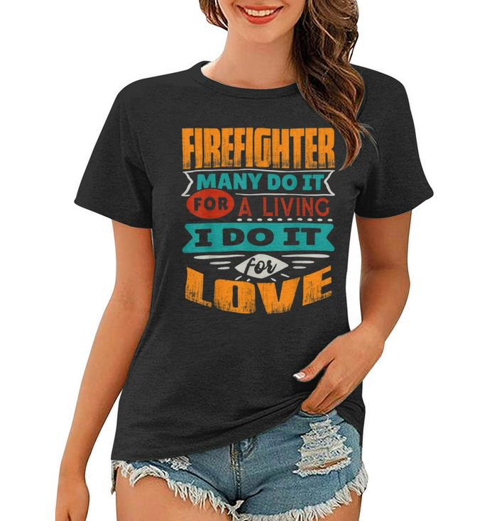 Firefighter Funny Firefighter Quote I Am Echocardiographer For Love V2 Women T-shirt