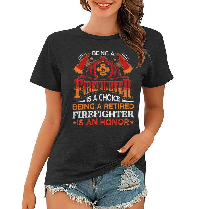 Firefighter Funny Gift Heroic Fireman Gift Idea Retired Firefighter Women T-shirt