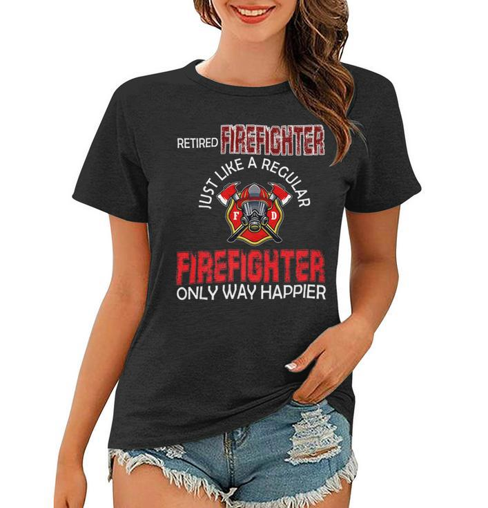 Firefighter Vintage Retired Firefighter Definition Only Happier Retire Women T-shirt