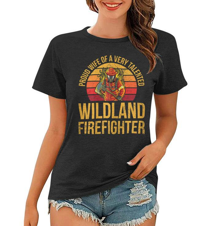 Firefighter Wildland Firefighting Design For A Wife Of A Firefighter V2 Women T-shirt