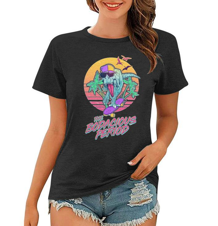Funny 1980S The Bodacious Period T-Rex Graphic Design Printed Casual Daily Basic Women T-shirt