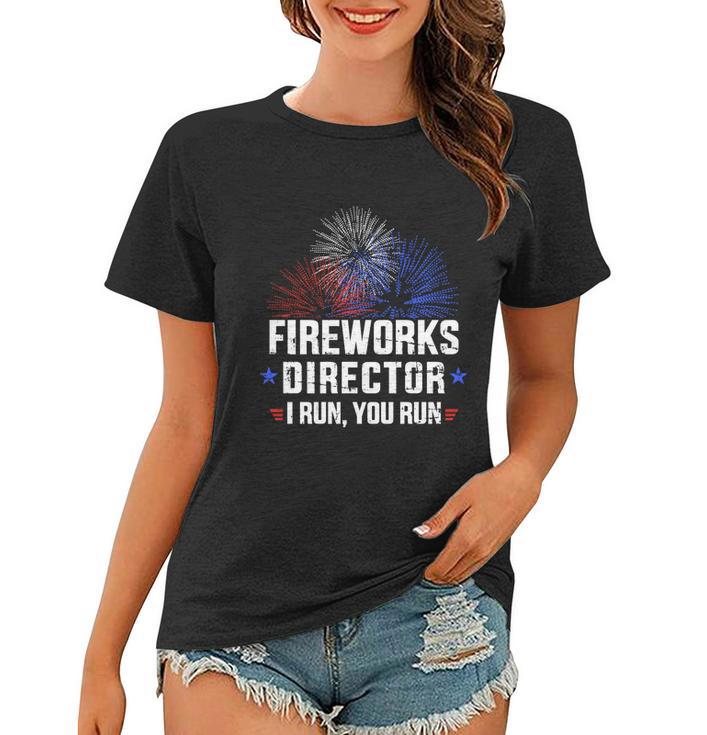 Funny 4Th Of July Fireworks Director I Run You Run V2 Women T-shirt