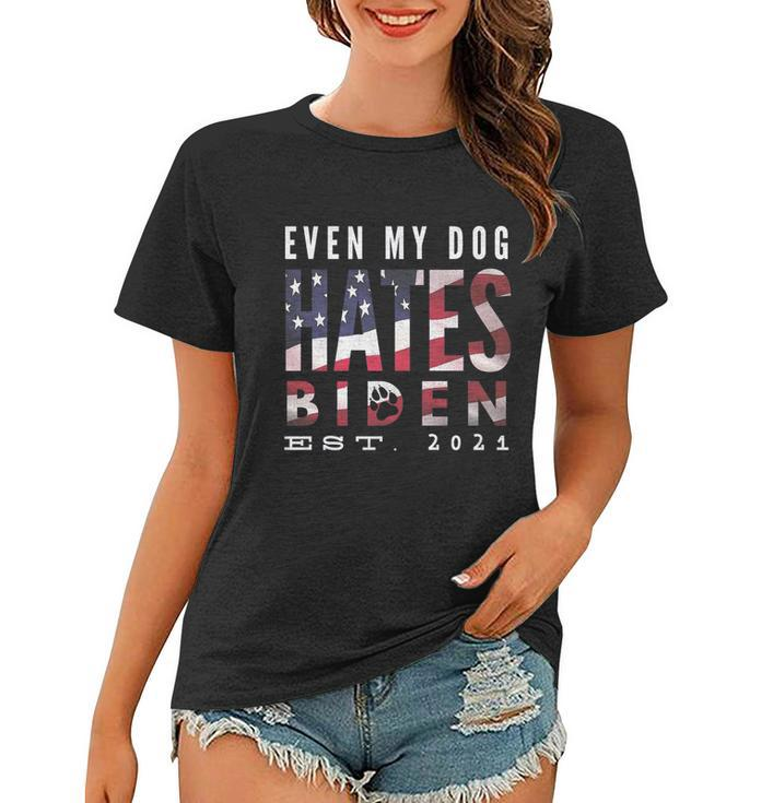 Funny Anti Biden Even My Dog Hates Biden Biden Sucks Anti Biden Usa Flag Women T-shirt