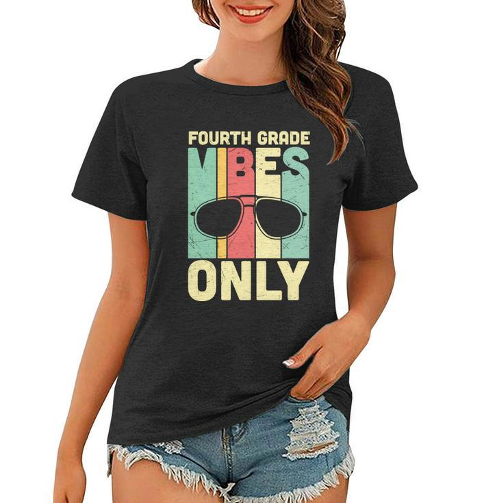 Funny Back To Schol Fourth Grade Vibes Only Women T-shirt