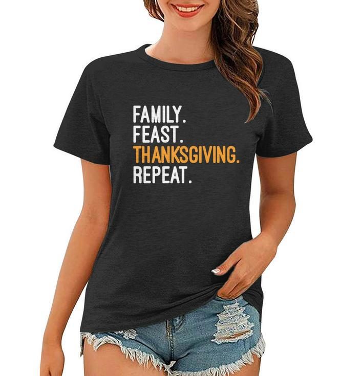 Funny Family Feast Thanksgiving Repeat Cool Gift Women T-shirt