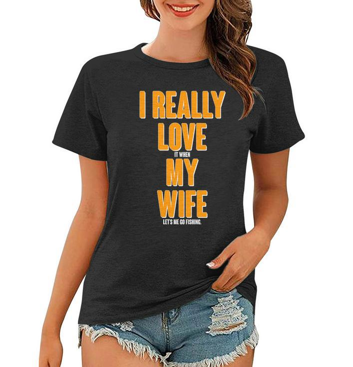 Funny Fishing I Really Love My Wife Tshirt Women T-shirt