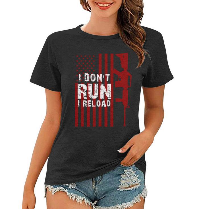 Funny Gun Lovers I Dont Run I Reload Gun Owners Us Flag Women T-shirt