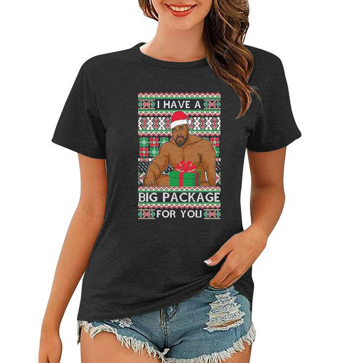 Funny I Have A Big Package For You Ugly Christmas Sweater Tshirt Women T-shirt