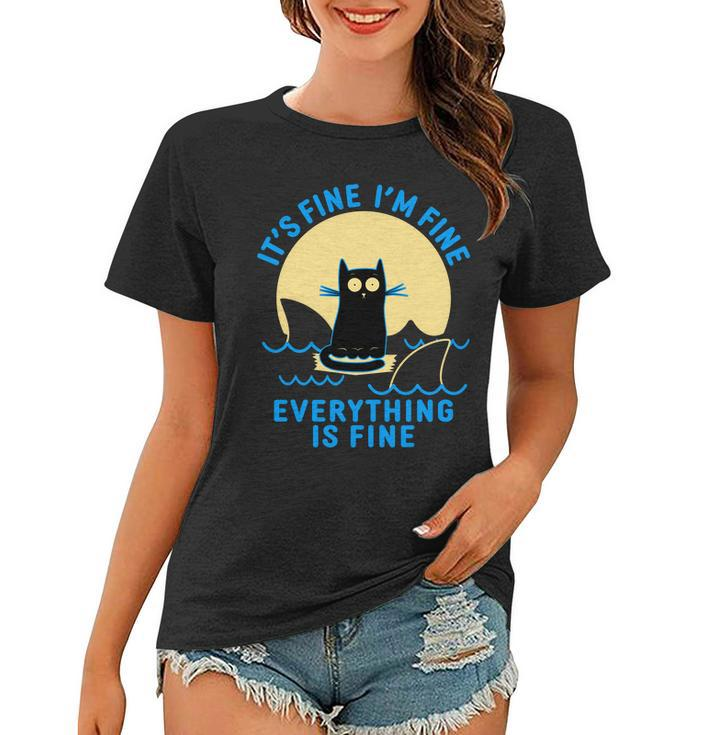 Funny Its Fine Im Fine Everything Is Fine Shark Cat Tshirt Women T-shirt