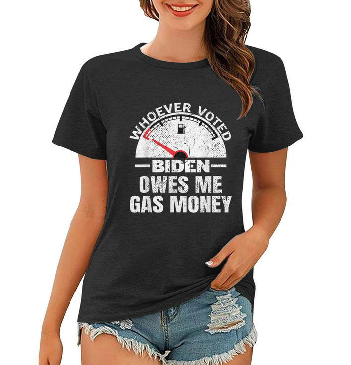 Funny Political Humor Satire Biden Voter Owes Me Gas Money Women T-shirt