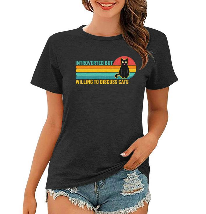 Funny Retro Cat Introverted But Willing To Discuss Cats Tshirt Women T-shirt