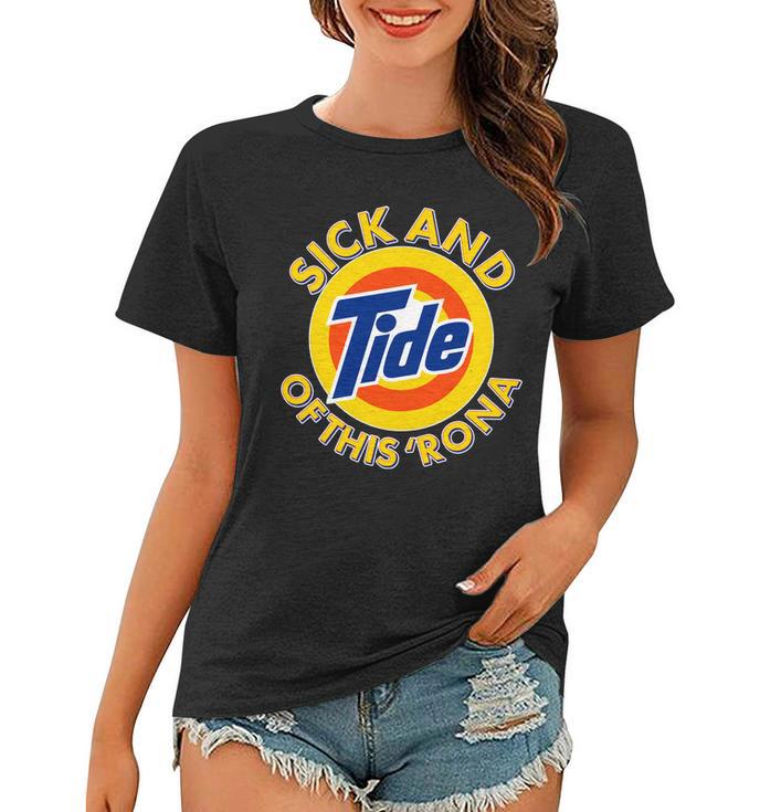 Funny Sick And Tide Of This Rona Tshirt Women T-shirt