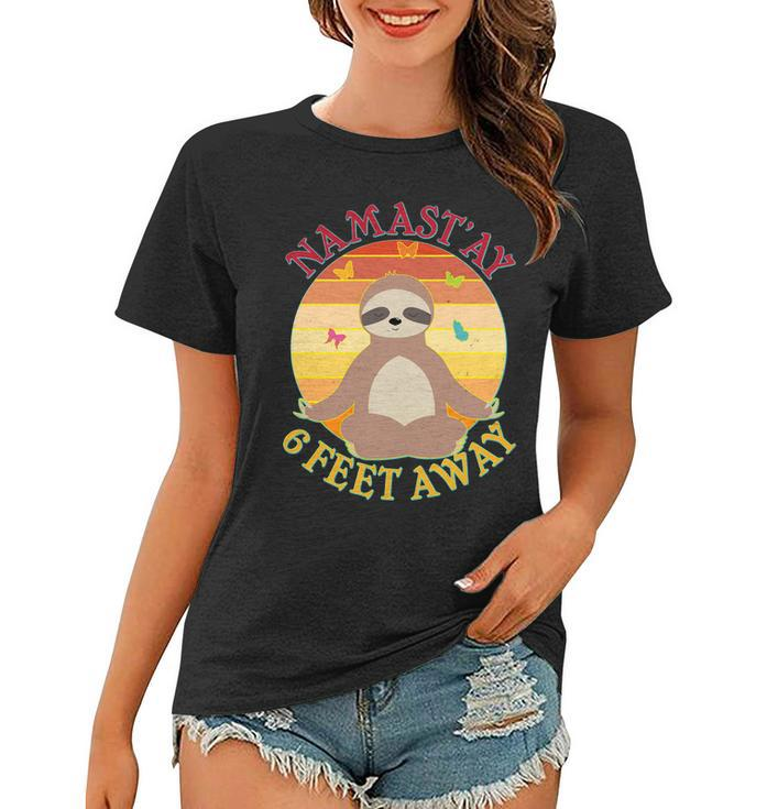 Funny Sloth Namastay 6 Feet Away Women T-shirt