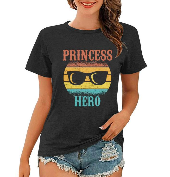 Funny Tee For Fathers Day Princess Hero Of Daughters Meaningful Gift Women T-shirt