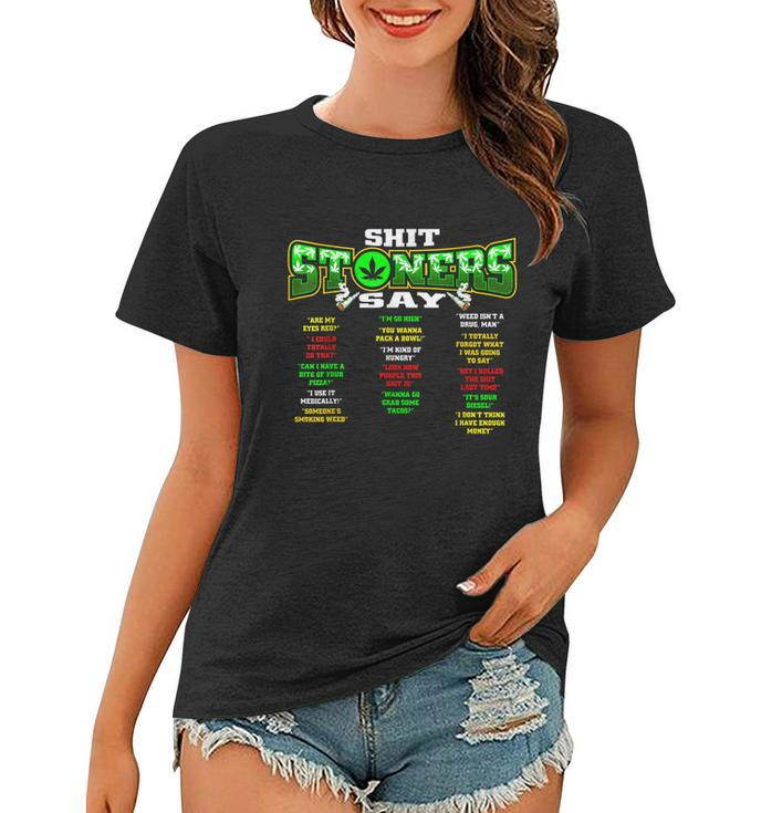Funny Weed 420 Pot Smoker Stoner Humor Cannabis Gift Tshirt Women T-shirt