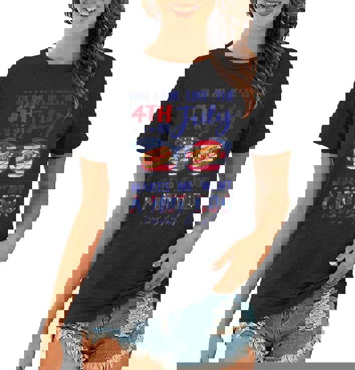 Funny You Look Like The 4Th Of July Makes Me Want A Hot Dog V2 Women T-shirt