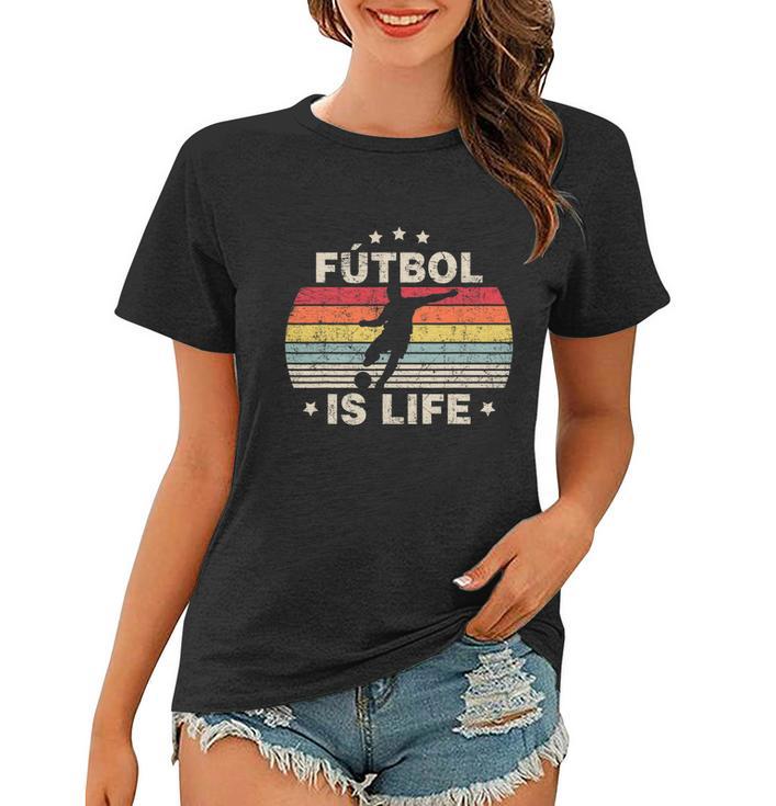 Futbol Is Life Soccer Funny Football Lover Vintage Tshirt Women T-shirt