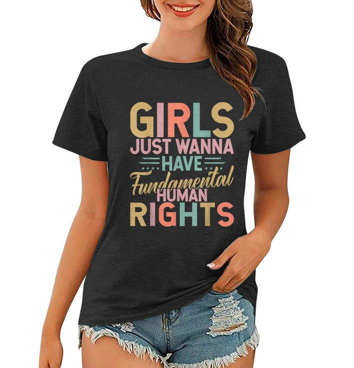 Girls Just Wanna Have Fundamental Human Rights V3 Women T-shirt