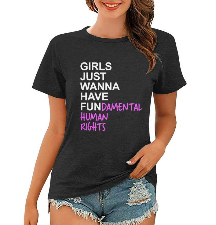Girls Just Wanna Have Fundamental Rights Feminist V2 Women T-shirt