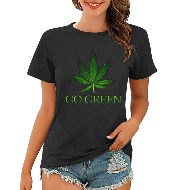 Go Green Medical Marijuana Weed Women T-shirt