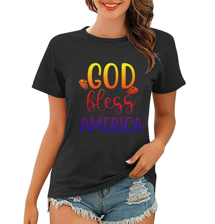 God Bless America 4Th July Patriotic Independence Day Great Gift Women T-shirt