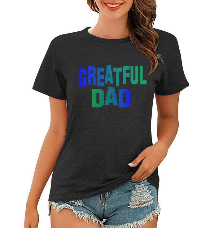 Grateful Dad Tshirt V2 Women T-shirt