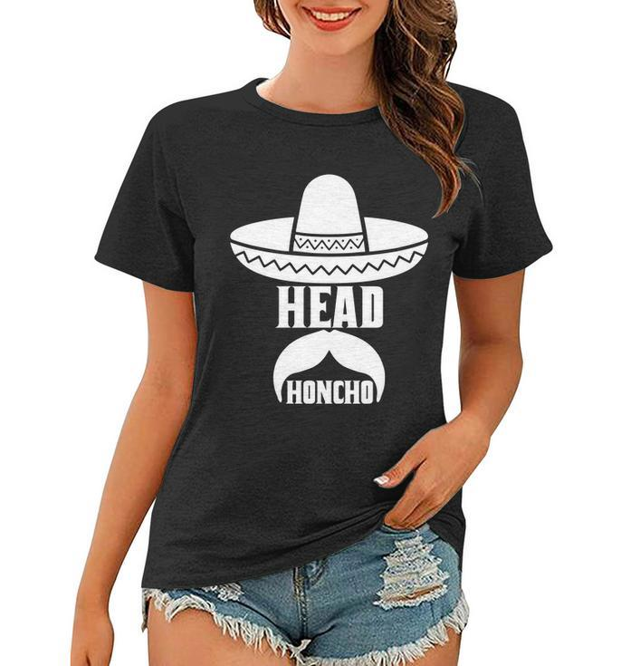 Head Honcho Sombrero Moustache Funny Cinco De Mayo Tshirt Women T-shirt