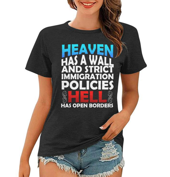 Heaven Has A Wall Hell Has Open Borders Women T-shirt