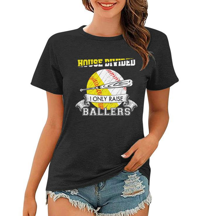 House Divided I Only Raise Ballers Baseball Softball Mom And Dad Women T-shirt