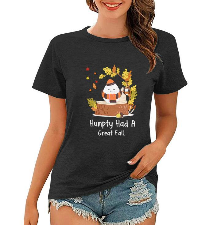 Humpty Had A Great Fall Funny Autumn Joke Graphic Design Printed Casual Daily Basic Women T-shirt