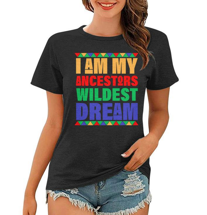 I Am My Ancestors Wildest Dream African Colors Women T-shirt