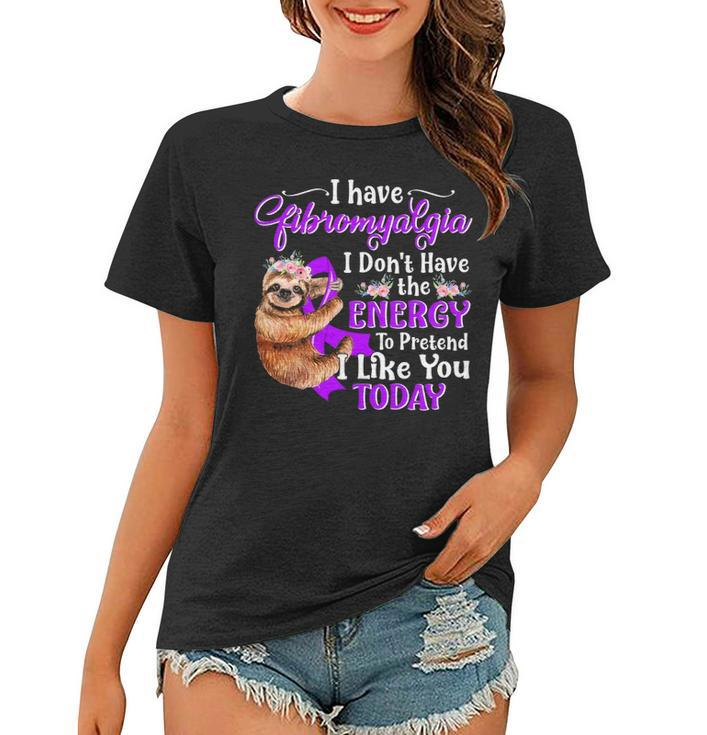 I Have Fibromyalgia I Don T Have The Energy Women T-shirt