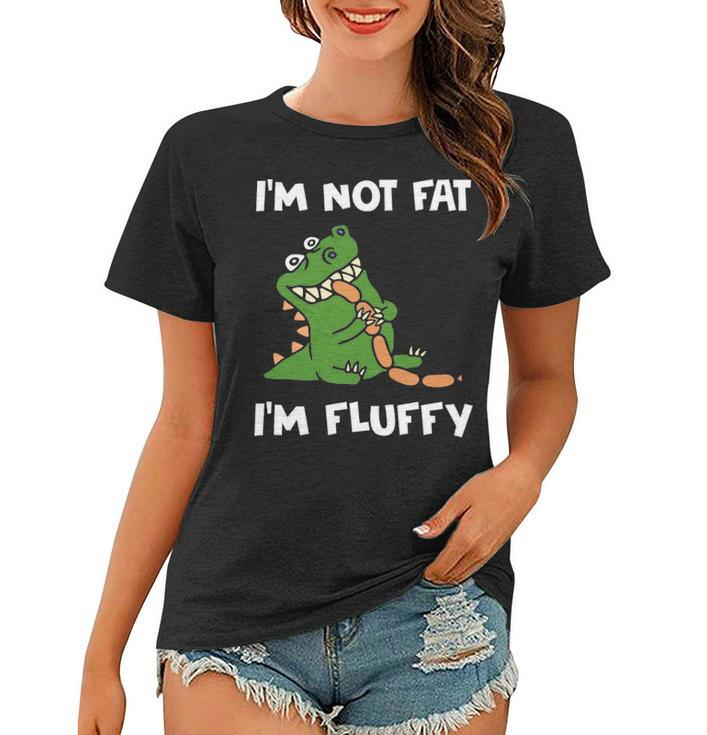 I M Not Fat I M Fluffy V2 Women T-shirt