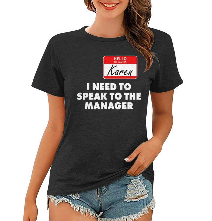 I Need To Speak To The Manager Karen Costume Tshirt Women T-shirt