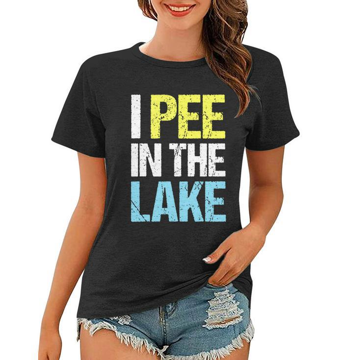 I Pee In The Lake Funny Summer Vacation Women T-shirt