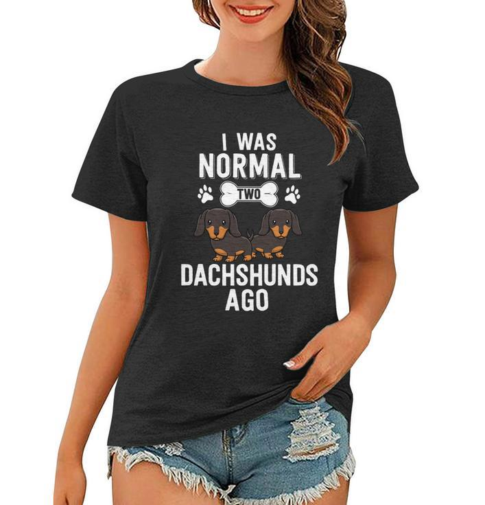 I Was Normal 2 Dachshunds Ago Black Doxie Dog Lover Cute Gift Women T-shirt