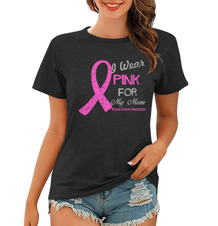 I Wear Pink For My Mom Breast Cancer Awareness Tshirt Women T-shirt