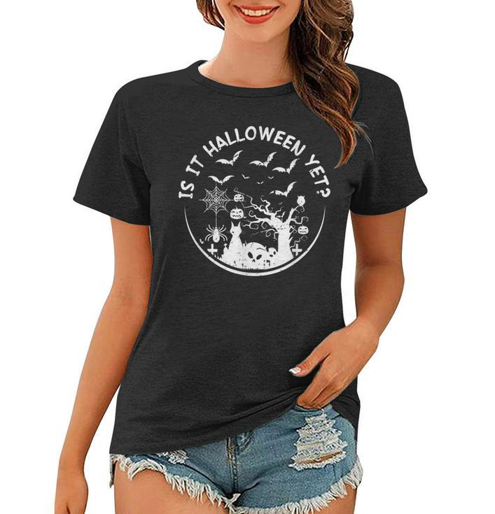 Is It Halloween Yet Friends Horror Scary Hocus Pocus Fall  Women T-shirt