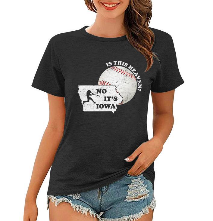 Is This Heaven No Its Iowa Women T-shirt