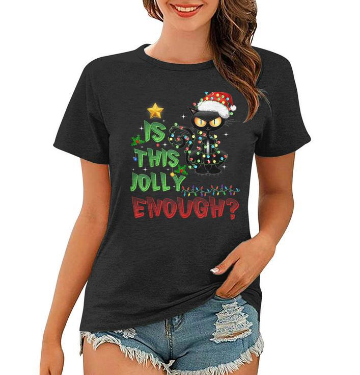 Is This Jolly Enough Black Cat Merry Christmas Cat Halloween  Women T-shirt