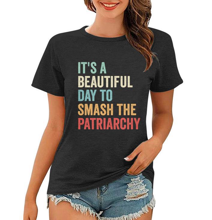 Its A Beautiful Day To Smash The Patriarchy Feminist Tee Women T-shirt