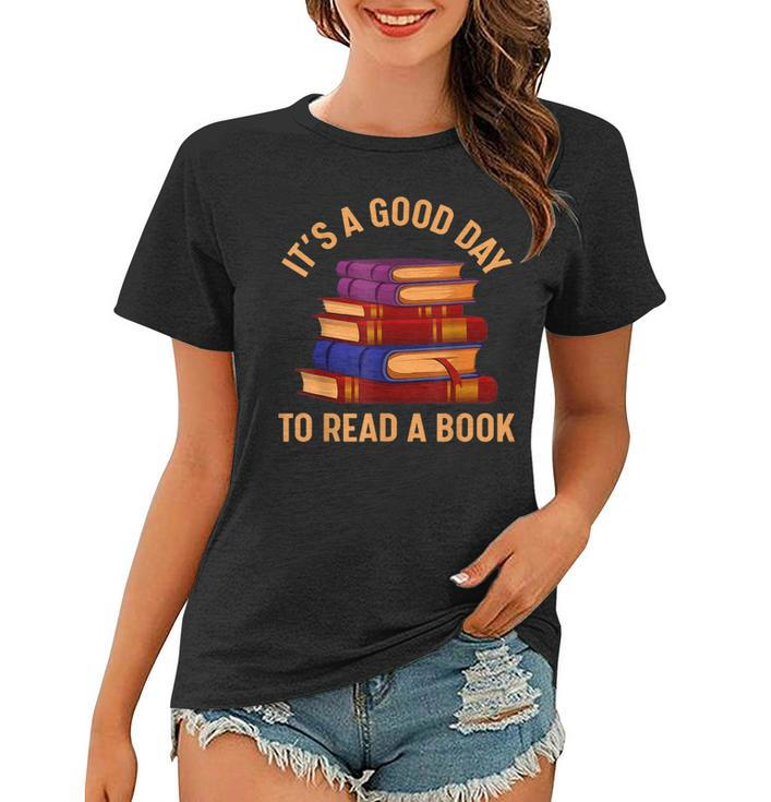 Its Good Day To Read Book Funny Library Reading Lovers   Women T-shirt