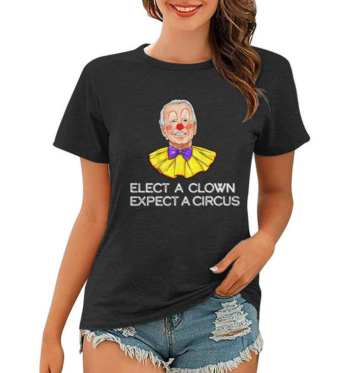 Joe Biden Elected A Clown Circus Tshirt Women T-shirt