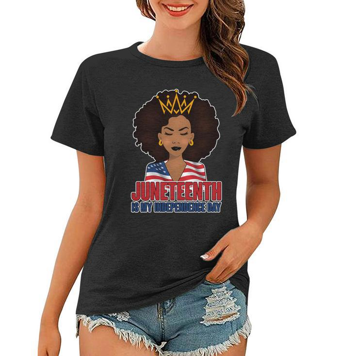 Juneteenth Is My Independence Day African American Usa Flag Tshirt Women T-shirt